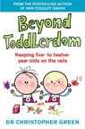 Beyond Toddlerdom - Dr Christopher Green - 9781446489420