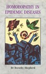Homoeopathy In Epidemic Diseases - Dr Dorothy Shepherd - 9781446489833