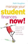 Manage Your Student Finances Now! - Keith Houghton - 9781446490181