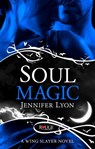Soul Magic: A Rouge Paranormal Romance - Jennifer Lyon - 9781446491454
