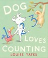 Dog Loves Counting - Louise Yates - 9781446495346