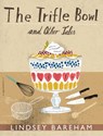 The Trifle Bowl and Other Tales - Lindsey Bareham - 9781446497104