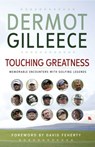 Touching Greatness - Dermot Gilleece - 9781446497777