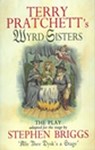 Wyrd Sisters - Playtext - Stephen Briggs ; Terry Pratchett - 9781446497869
