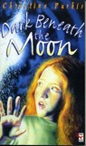 Dark Beneath The Moon - Christine Purkis - 9781446498620