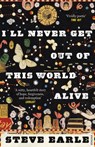 I'll Never Get Out of this World Alive - Steve Earle - 9781446499245