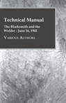 Technical Manual - The Blacksmith And The Welder - June 16, 1941 - Various (selected by the Federation of Children's Book Groups) - 9781446503867