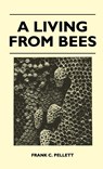 A Living From Bees - Frank C. Pellett - 9781446513538