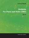 ANDANTE BY GABRIEL FAURE FOR P - Gabriel Fauré - 9781446516041