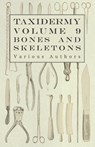 Taxidermy Vol.9 Bones and Skeletons - The Collection, Preparation and Mounting of Bones - Various (selected by the Federation of Children's Book Groups) - 9781446524107