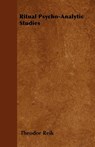 Ritual Psycho-Analytic Studies - Theodor Reik - 9781446528365