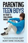Parenting Teen Boys in Today's Challenging World - Bukky Ekine-Ogunlana - 9781446671870