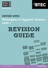 Pearson REVISE BTEC First in Applied Science: Principles of Applied Science Unit 1 Revision Guide - for 2026, 2027 exams - Jennifer Stafford-Brown - 9781446902776