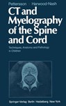 CT and Myelography of the Spine and Cord - H. Pettersson ; D.C.F. Harwood-Nash - 9781447113317
