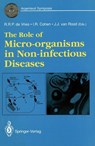 The Role of Micro-organisms in Non-infectious Diseases - Rene R.P. de Vries ; Irun R. Cohen ; Jon J. van Rood - 9781447117988