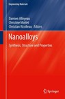 Nanoalloys - Damien Alloyeau ; Christine Mottet ; Christian Ricolleau - 9781447140139