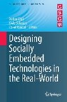 Designing Socially Embedded Technologies in the Real-World - WULF,  Volker ; Schmidt, Kjeld ; Randall, David - 9781447167198
