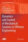 Dynamics and Control of Mechanical Systems in Offshore Engineering - Wei He ; Shuzhi Sam Ge ; Bernard Voon Ee How ; Yoo Sang Choo - 9781447172277