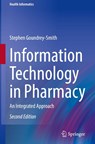 Information Technology in Pharmacy - Stephen Goundrey-Smith - 9781447176121