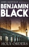 Holy Orders - BLACK,  Benjamin - 9781447202189