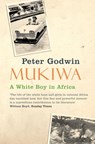 Mukiwa - Peter Godwin - 9781447206569