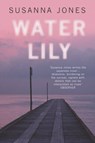 Water Lily - Susanna Jones - 9781447207108