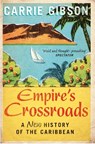 Empire's Crossroads - Carrie Gibson - 9781447217282