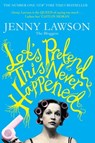 Let's Pretend This Never Happened - Jenny Lawson - 9781447223450
