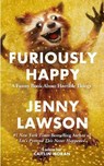 Furiously Happy - LAWSON,  Jenny - 9781447238324