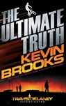 The Ultimate Truth - Kevin Brooks - 9781447238966