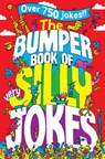 The Bumper Book of Very Silly Jokes - Macmillan Adult's Books ; Macmillan Children's Books - 9781447247258