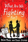What Are We Fighting For? - Brian Moses ; Roger Stevens - 9781447248620