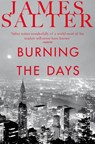 Burning the Days - James Salter - 9781447250708