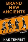 Brand New Ancients - Kae Tempest - 9781447257684