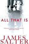 All That Is - SALTER,  James - 9781447261612