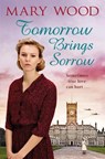 Tomorrow Brings Sorrow - Mary Wood - 9781447267461