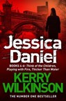 Jessica Daniel series: Think of the Children/Playing with Fire/Thicker Than Water - books 4 - 6 - Kerry Wilkinson - 9781447267638