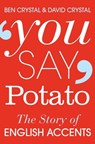 You Say Potato - Ben Crystal ; David Crystal - 9781447276661