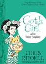 Goth Girl and the Sinister Symphony - Chris Riddell - 9781447277965