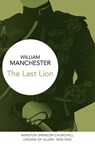 The Last Lion: Winston Spencer Churchill - William Manchester - 9781447279518