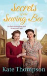 Secrets of the Sewing Bee - Kate Thompson - 9781447280880