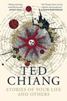 Stories of Your Life and Others - Ted Chiang - 9781447281986
