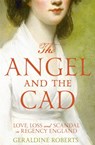 The Angel and the Cad - Geraldine Roberts - 9781447283522