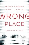 Wrong Place - Michelle Davies - 9781447284260