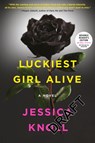 Luckiest Girl Alive - KNOLL,  Jessica - 9781447286202
