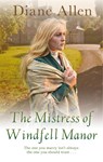 The Mistress of Windfell Manor - Diane Allen - 9781447287315