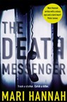 The Death Messenger - Mari Hannah - 9781447291107
