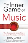 The Inner Game of Music - W Timothy Gallwey ; Barry Green - 9781447291718