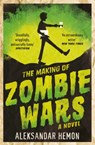 The Making of Zombie Wars - Aleksandar Hemon - 9781447295235