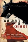 Dark Secrets of Childhood - FRED (DEPARTMENT OF APPLIED SOCIAL STUDIES,  National University of Ireland, Cork) Powell ; Margaret (University College Cork) Scanlon - 9781447317852
